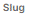 6. Slug or URL