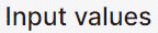2. Input Values