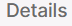 1. Task Details Tab