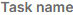 1. Task Name