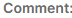 2. Comment