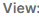 4. View