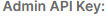 5. Admin API Key