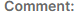 2. Comment